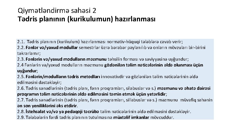 Qiymətləndirmə sahəsi 2 Tədris planının (kurikulumun) hazırlanması 2. 1. Tədris planının (kurikulum) hazırlanması normativ-hüquqi