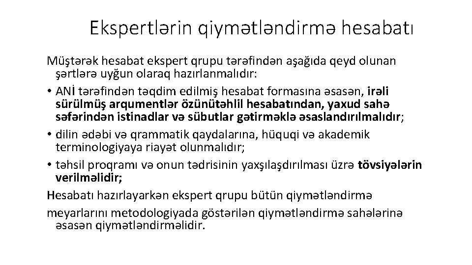 Ekspertlərin qiymətləndirmə hesabatı Müştərək hesabat ekspert qrupu tərəfindən aşağıda qeyd olunan şərtlərə uyğun olaraq