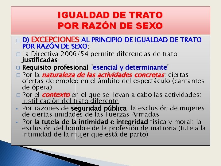 IGUALDAD DE TRATO POR RAZÓN DE SEXO D) EXCEPCIONES AL PRINCIPIO DE IGUALDAD DE