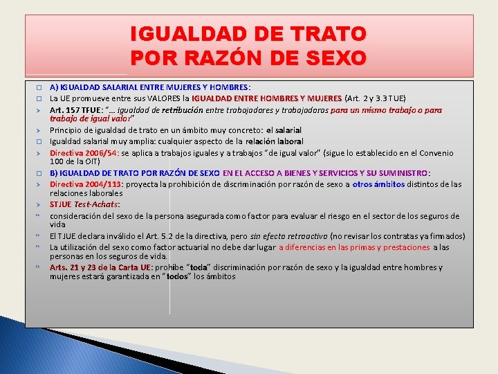 IGUALDAD DE TRATO POR RAZÓN DE SEXO � � Ø Ø } } A)