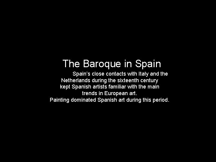 The Baroque in Spain’s close contacts with Italy and the Netherlands during the sixteenth
