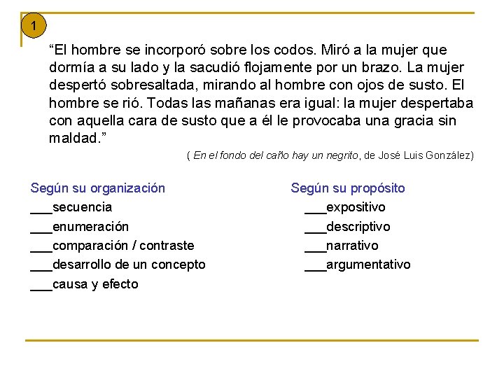 1 “El hombre se incorporó sobre los codos. Miró a la mujer que dormía