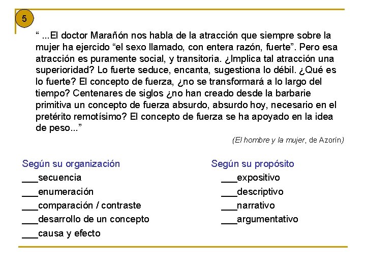 5 “. . . El doctor Marañón nos habla de la atracción que siempre