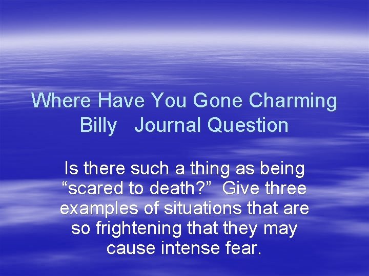 Where Have You Gone Charming Billy Journal Question Is there such a thing as