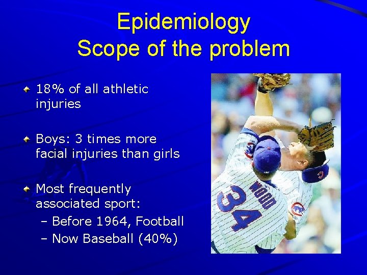 Epidemiology Scope of the problem 18% of all athletic injuries Boys: 3 times more