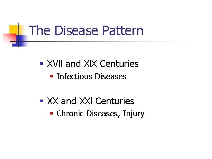 The Disease Pattern § XVll and Xl. X Centuries § Infectious Diseases § XX