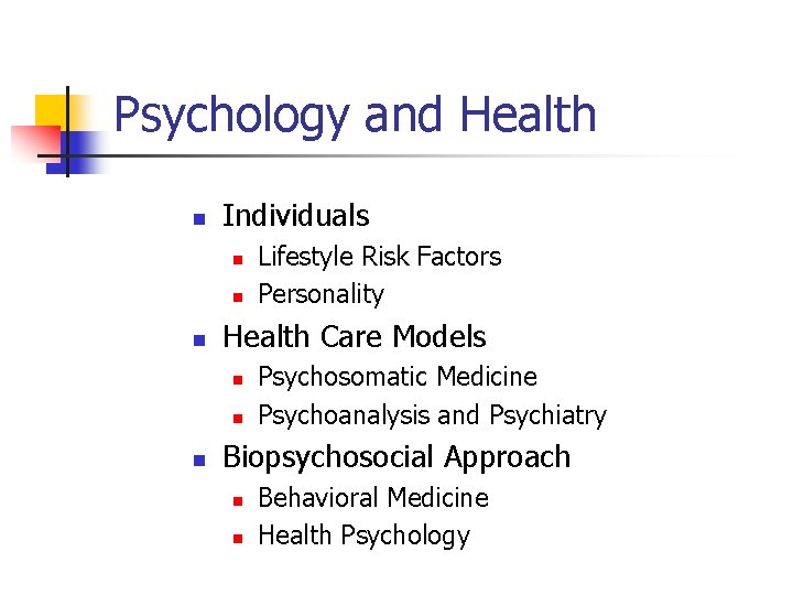 Psychology and Health n Individuals n n n Health Care Models n n n