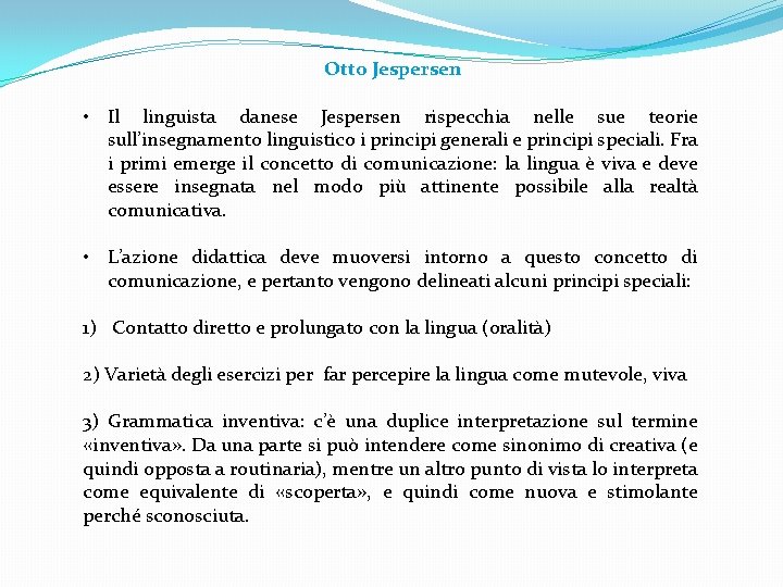 Otto Jespersen • Il linguista danese Jespersen rispecchia nelle sue teorie sull’insegnamento linguistico i Otto Jespersen • Il linguista danese Jespersen rispecchia nelle sue teorie sull’insegnamento linguistico i