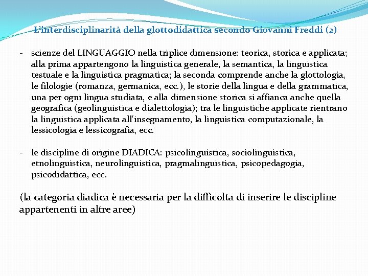 L’interdisciplinarità della glottodidattica secondo Giovanni Freddi (2) - scienze del LINGUAGGIO nella triplice dimensione: L’interdisciplinarità della glottodidattica secondo Giovanni Freddi (2) - scienze del LINGUAGGIO nella triplice dimensione:
