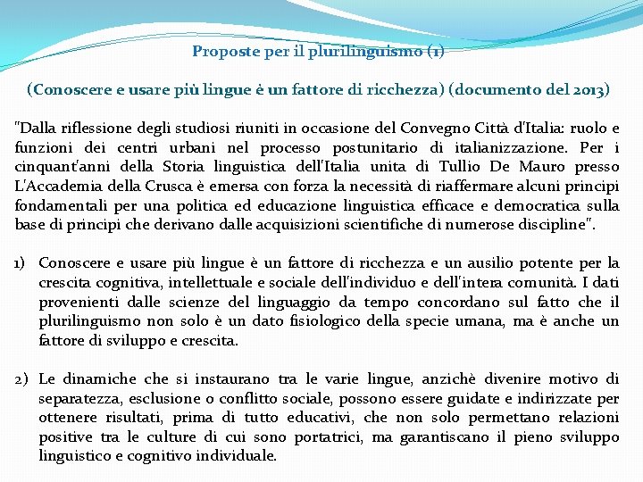 Proposte per il plurilinguismo (1) (Conoscere e usare più lingue è un fattore di Proposte per il plurilinguismo (1) (Conoscere e usare più lingue è un fattore di
