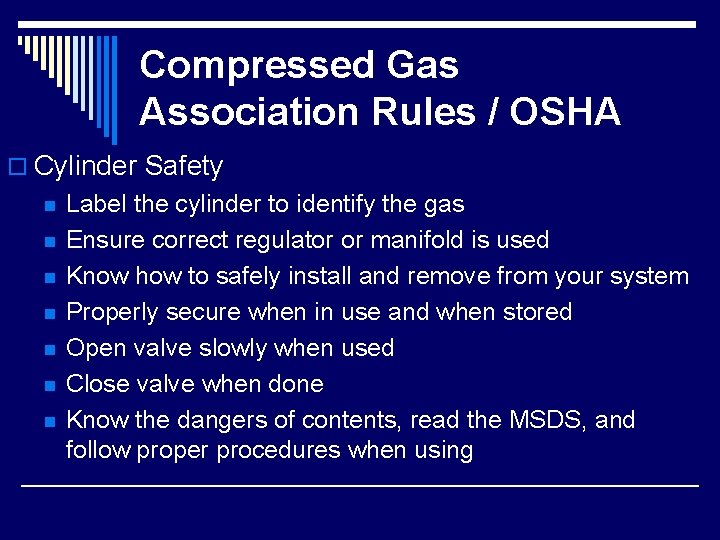 Compressed Gas Association Rules / OSHA o Cylinder Safety n n n n Label