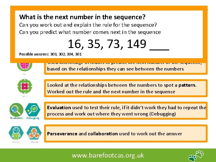 Answer: 16, 35, 73, 149, 301 What is the next number in the sequence?