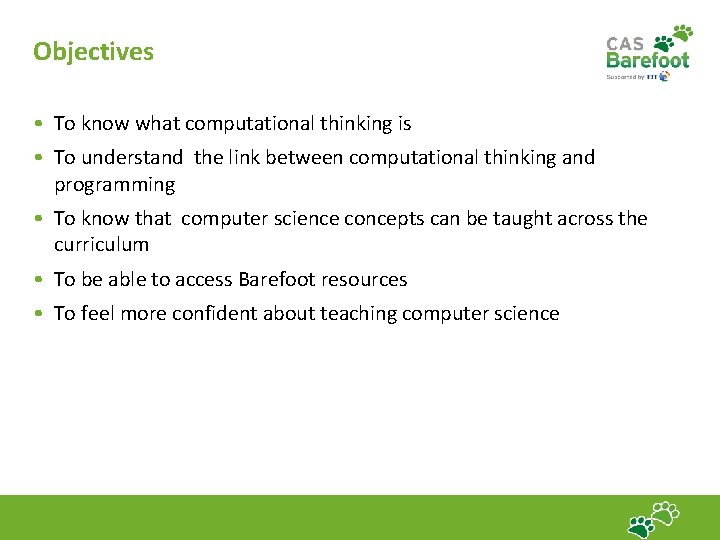 Objectives • To know what computational thinking is • To understand the link between