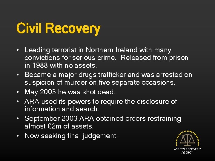 Civil Recovery • Leading terrorist in Northern Ireland with many convictions for serious crime.