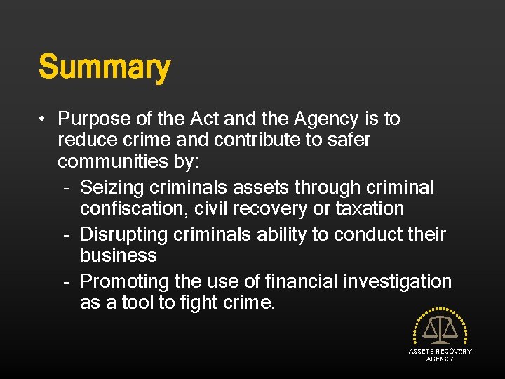 Summary • Purpose of the Act and the Agency is to reduce crime and