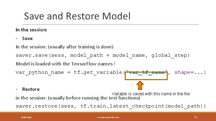 Save and Restore Model In the session: • Save In the session: (usually after