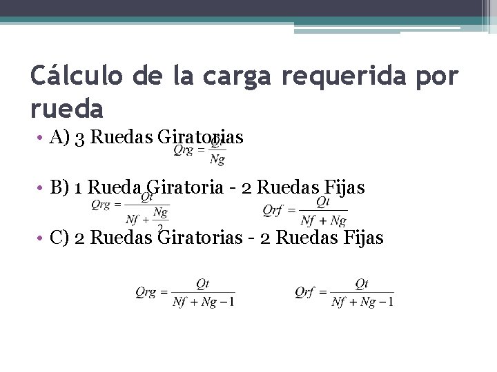 Cálculo de la carga requerida por rueda • A) 3 Ruedas Giratorias • B)