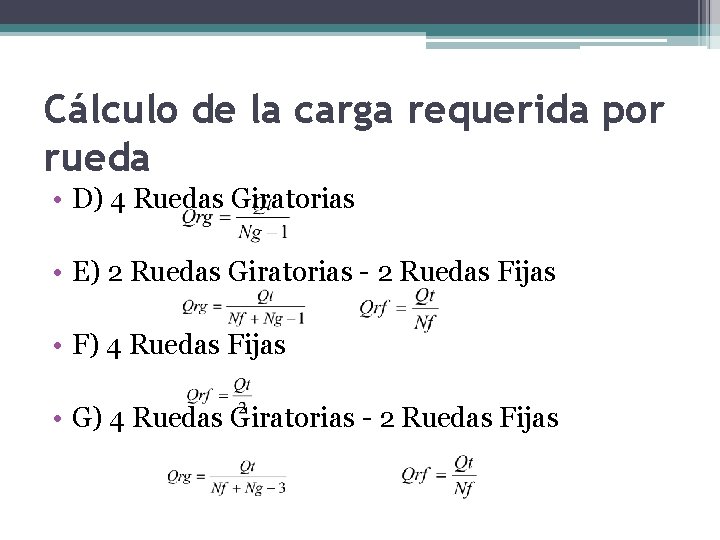 Cálculo de la carga requerida por rueda • D) 4 Ruedas Giratorias • E)