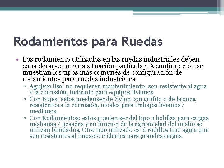 Rodamientos para Ruedas • Los rodamiento utilizados en las ruedas industriales deben considerarse en