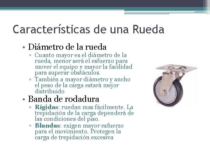 Características de una Rueda • Diámetro de la rueda ▫ Cuanto mayor es el