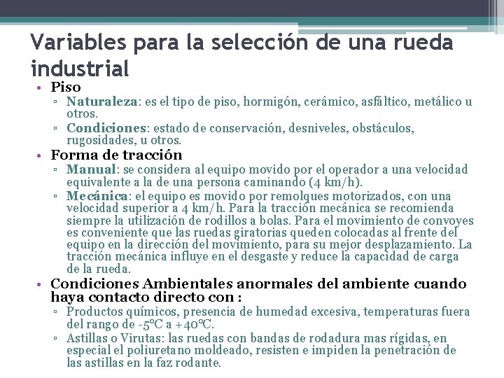 Variables para la selección de una rueda industrial • Piso ▫ Naturaleza: es el