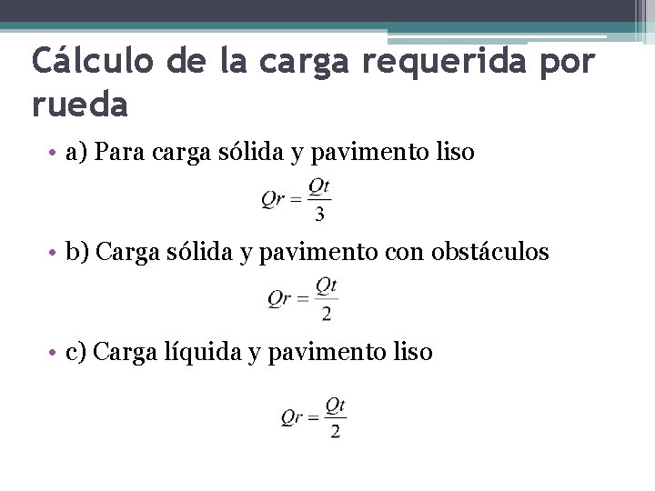 Cálculo de la carga requerida por rueda • a) Para carga sólida y pavimento