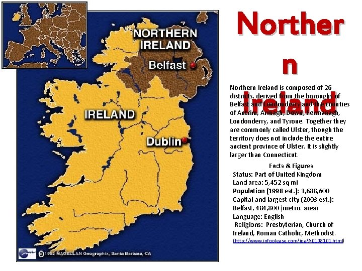 Norther n Ireland Northern Ireland is composed of 26 districts, derived from the boroughs
