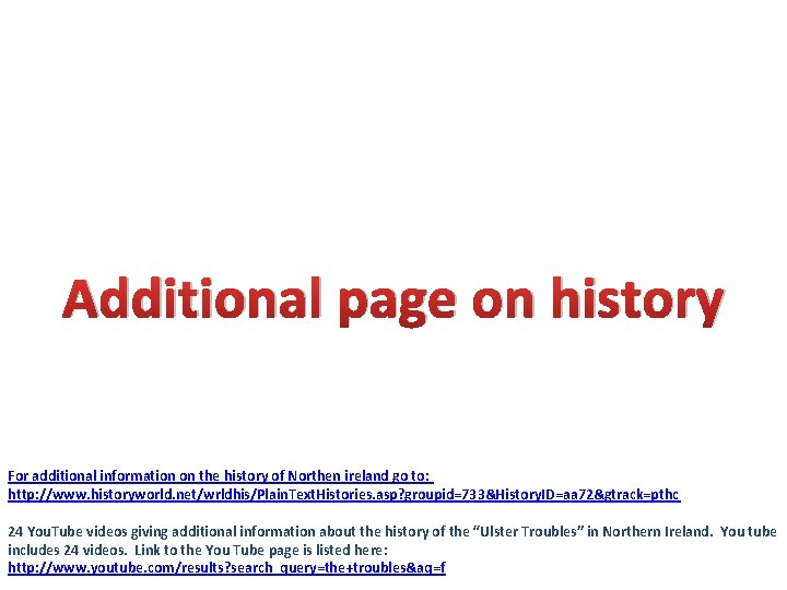 Additional page on history For additional information on the history of Northen ireland go
