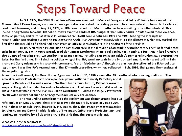 Steps Toward Peace In Oct. 1977, the 1976 Nobel Peace Prize was awarded to