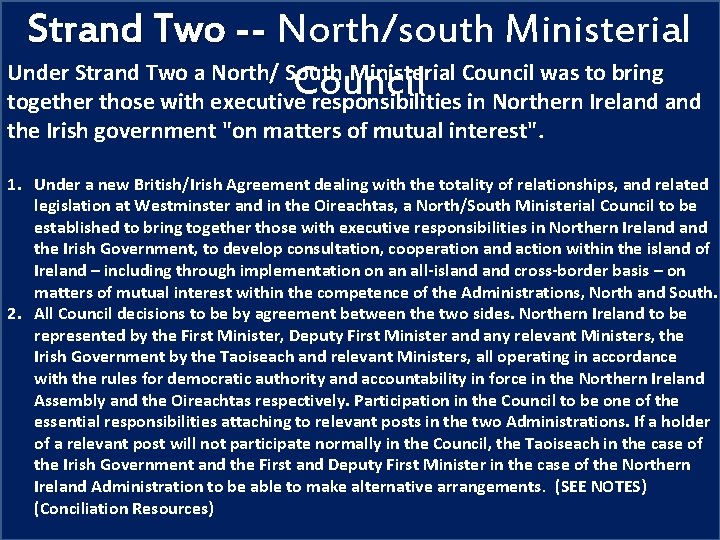 Strand Two -- North/south Ministerial Under Strand Two a North/ South Ministerial Council was