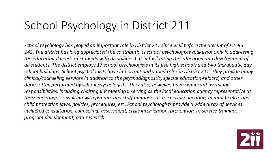 School Psychology in District 211 School psychology has played an important role in District