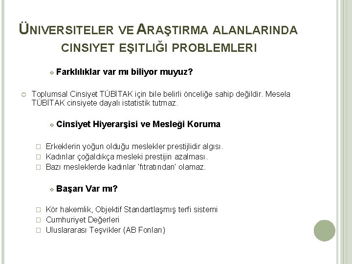 ÜNIVERSITELER VE ARAŞTIRMA ALANLARINDA CINSIYET EŞITLIĞI PROBLEMLERI v Farklılıklar var mı biliyor muyuz? Toplumsal