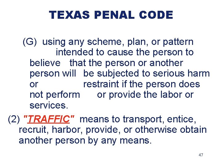 TEXAS PENAL CODE (G) using any scheme, plan, or pattern intended to cause the