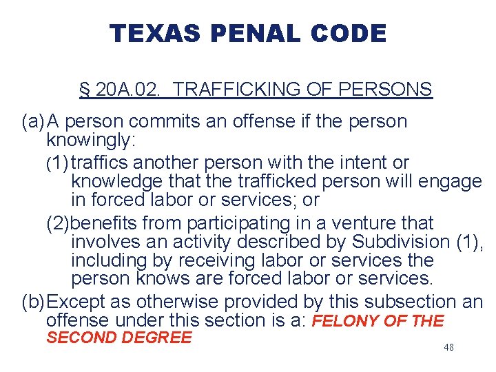 TEXAS PENAL CODE § 20 A. 02. TRAFFICKING OF PERSONS (a)A person commits an