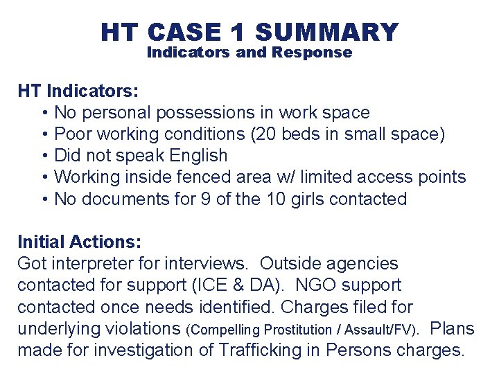 HT CASE 1 SUMMARY Indicators and Response Indicators: HT • No personal possessions in