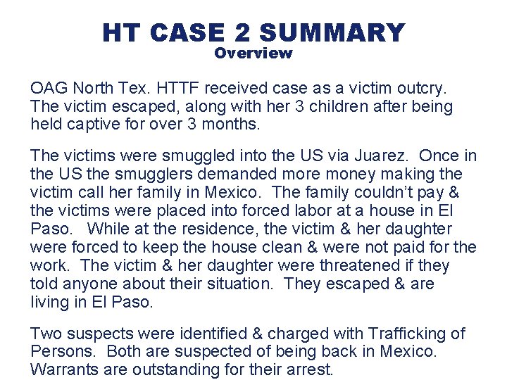 HT CASE 2 SUMMARY Overview OAG North Tex. HTTF received case as a victim