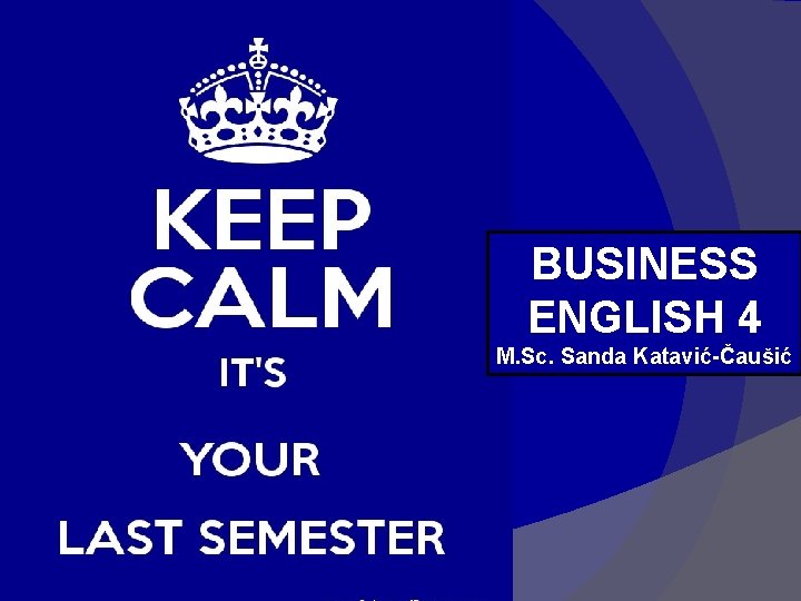 BUSINESS ENGLISH 4 M. Sc. Sanda Katavić-Čaušić 