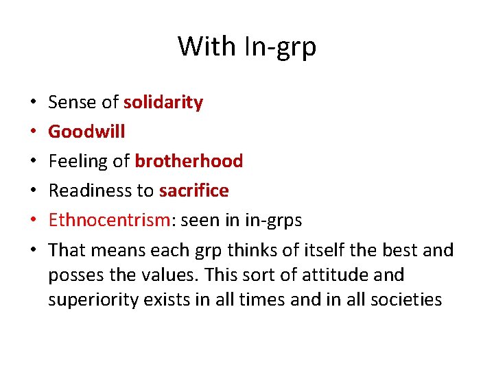 With In-grp • • • Sense of solidarity Goodwill Feeling of brotherhood Readiness to