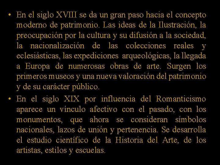  • En el siglo XVIII se da un gran paso hacia el concepto