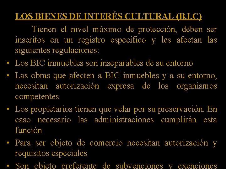  • • • LOS BIENES DE INTERÉS CULTURAL (B. I. C) Tienen el