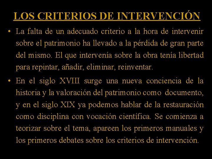 LOS CRITERIOS DE INTERVENCIÓN • La falta de un adecuado criterio a la hora