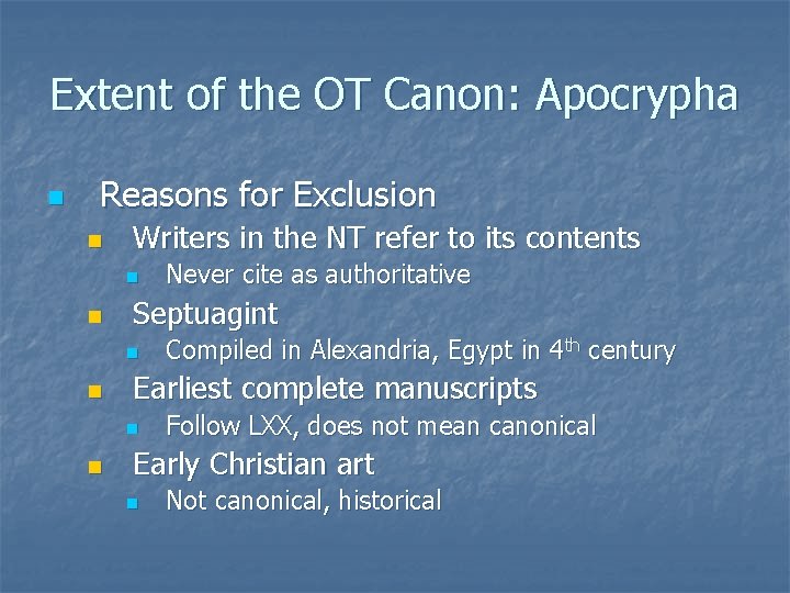 Extent of the OT Canon: Apocrypha n Reasons for Exclusion n Writers in the