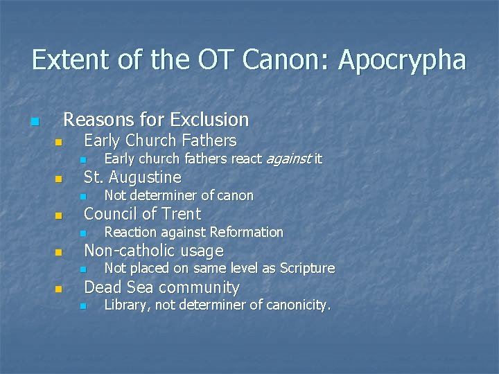 Extent of the OT Canon: Apocrypha n Reasons for Exclusion n Early Church Fathers