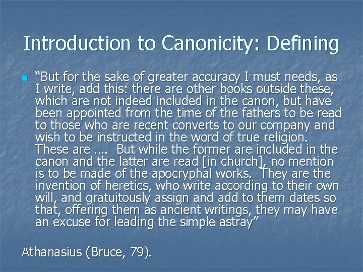 Introduction to Canonicity: Defining n “But for the sake of greater accuracy I must