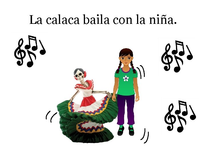 La calaca baila con la niña. 