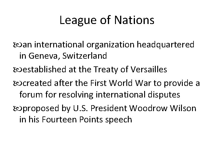 League of Nations an international organization headquartered in Geneva, Switzerland established at the Treaty