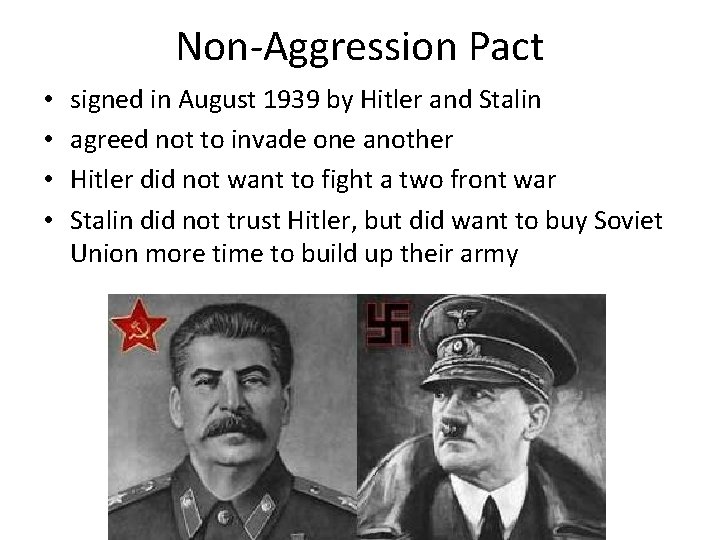Non-Aggression Pact • • signed in August 1939 by Hitler and Stalin agreed not