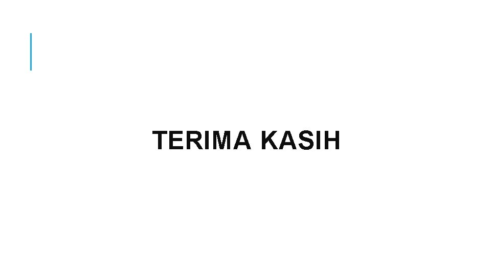 TERIMA KASIH 