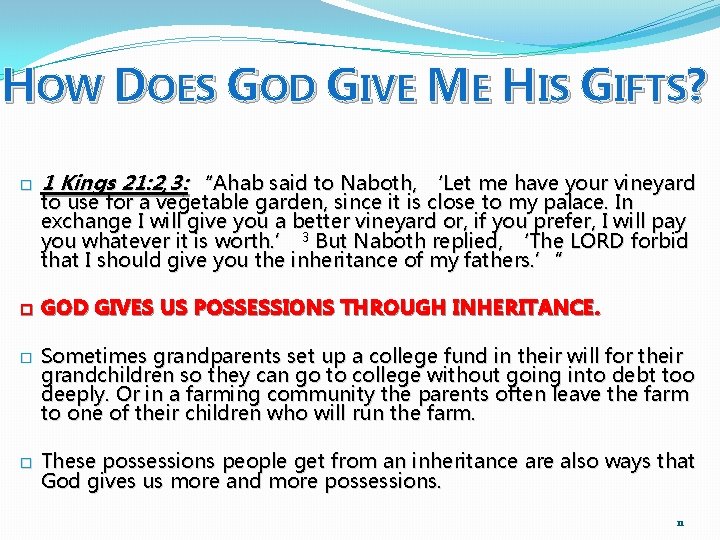 HOW DOES GOD GIVE ME HIS GIFTS? � 1 Kings 21: 2, 3: “Ahab