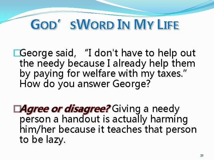 GOD’SWORD IN MY LIFE �George said, “I don't have to help out the needy